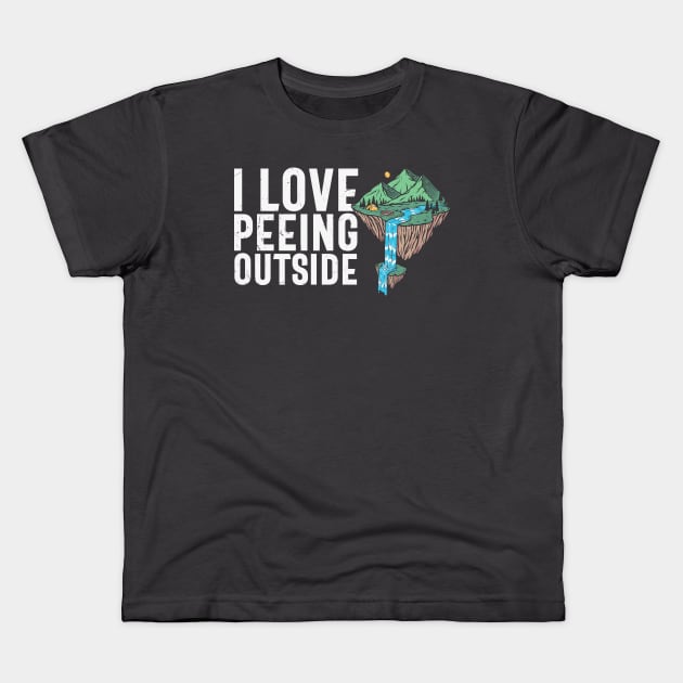 I Love Peeing Outside Kids T-Shirt by RKP'sTees